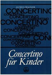 Wagner, A: Concertino für Kinder