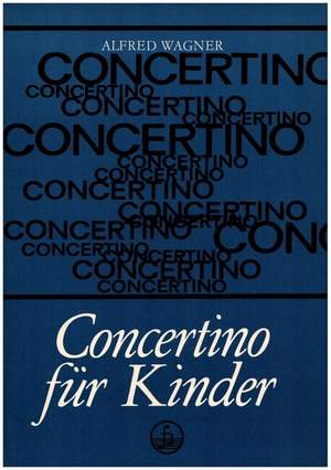 Wagner, A: Concertino für Kinder