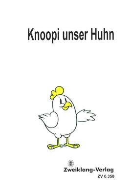 Weihe, G: Knoopi unser Huhn