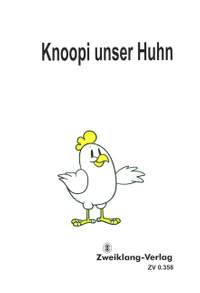 Weihe, G: Knoopi unser Huhn