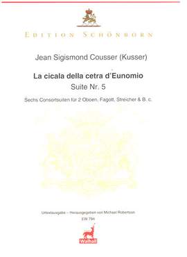 Kusser, S: La Cicala della Cetra d'Eumomio (Suite Nr.5)
