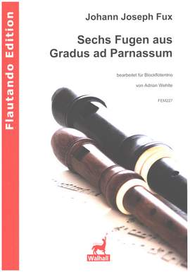 Fux, J J: 6 Fugen aus 'Gradus ad Parnassum'