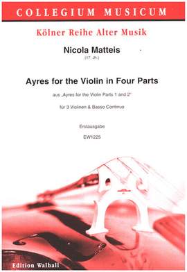 Matteis, N: Ayres for the Violin in Four Parts