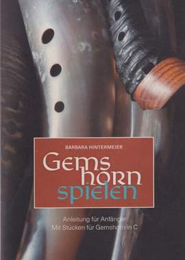Hintermeier, B: Gemshorn spielen - Anleitung für Anfänger
