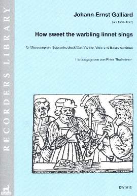 Galliard, J E: How sweet the warbling Linnet sings