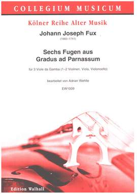 Fux, J J: 6 Fugen aus 'Gradus ad Parnassum'