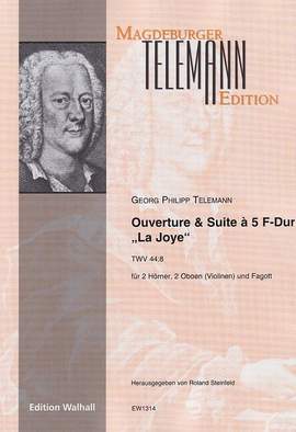 Telemann, G P: Ouverture & Suite à 5 F-Dur "La Joye" TWV44:8