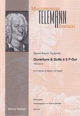 Telemann, G P: Ouverture & Suite à 5 F-Dur TWV44:16
