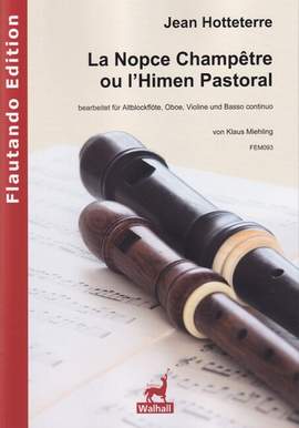 Hotteterre, J M: La Nopce Champetre ou l'Himen Pastoral