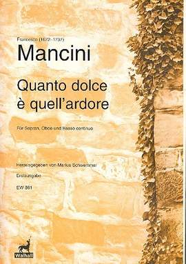 Mancini, F: Quanto dolce è quell'ardore
