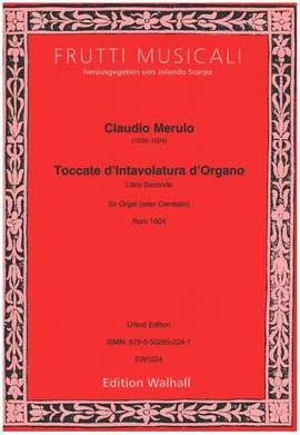 Merulo, C: Toccate d'Intavolatura Libro d'Organo II
