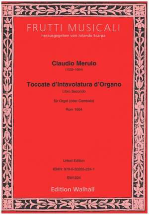 Merulo, C: Toccate d'Intavolatura Libro d'Organo II
