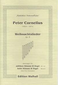 Cornelius, P: Weihnachtslieder op.8