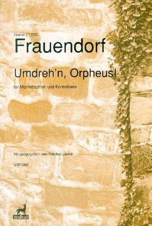 Frauendorf, H: Umdreh'n Orpheus