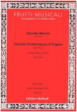 Merulo, C: Toccate d'Intavolatura Libro Primo
