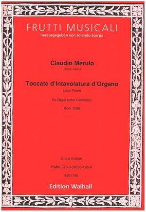 Merulo, C: Toccate d'Intavolatura Libro Primo