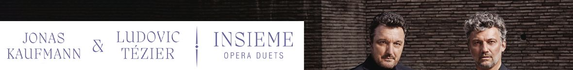 Insieme - Opera Duets  Jonas Kaufmann (tenor), Ludovic Tézier (baritone), Orchestra dell'Accademia Nazionale di Santa Cecilia, Antonio Pappano