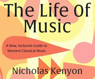  The Life of Music: New Adventures in the Western Classical Tradition
