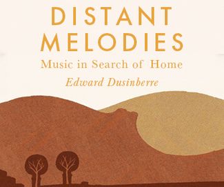  Distant Melodies: Music in Search of Home
